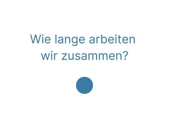 wie-lange-arbeiten-wir-zusammen
